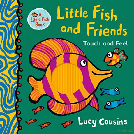 Little Fish and Friends: Touch and Feel - Lucy Cousins [KSIĄŻKA]