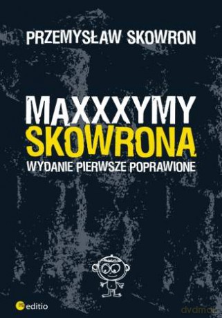 Maxxxymy Skowrona. Wydanie Pierwsze Poprawione [KSIĄŻKA]