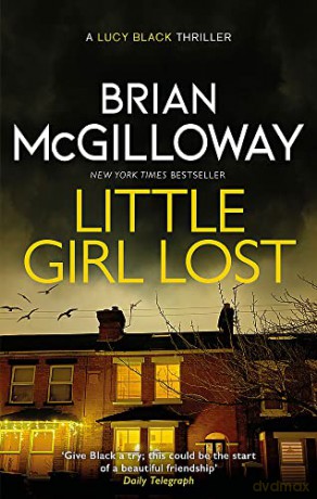 Little Girl Lost: an addictive crime thriller set in Northern Ireland (DS Lucy Black) - Brian McGilloway [KSIĄŻKA]