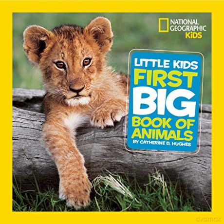 Little Kids First Big Book of Animals (National Geographic Kids) - Catherine D. Hughes [KSIĄŻKA]