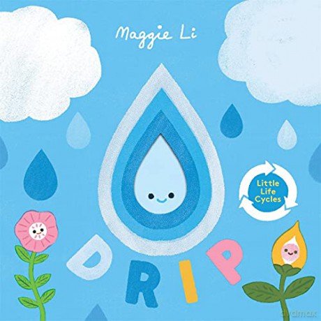 Little Life Cycles: Drip - Maggie Li [KSIĄŻKA]