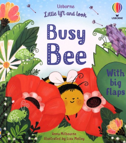 Little Lift and Look Busy Bee - Anna Milbourne [KSIĄŻKA]