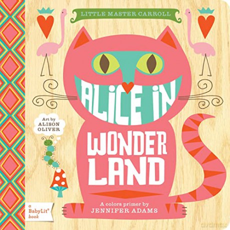 Little Master Carroll: Alice in Wonderland: A BabyLit Color Primer: A Babylit(r) Colors Primer - Jennifer Adams [KSIĄŻKA]