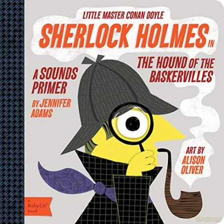 Little Master Conan Doyle: Sherlock Holmes in the Hound of the Baskervilles (BabyLit): A Babylit(r) Sounds Primer (BabyLit Books) - Jennifer Adams [KSIĄŻKA]