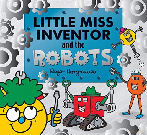 Little Miss Inventor and the Robots (Mr. Men and Little Miss Picture Books): Inspiring Girls to become Extraordinary Women - Adam Hargreaves [KSIĄŻKA]