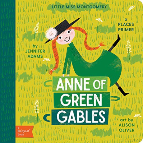 Little Miss Montgomery: Anne of Green Gables: A Babylit(r) Places Primer - Jennifer Adams [KSIĄŻKA]