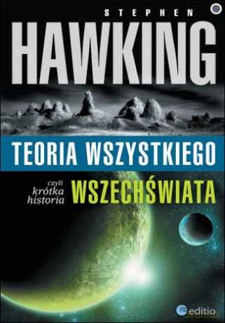 Teoria wszystkiego, czyli krótka historia wszechświata [KSIĄŻKA]