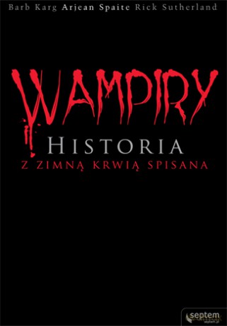Wampiry. Historia z zimną krwią spisana [KSIĄŻKA]