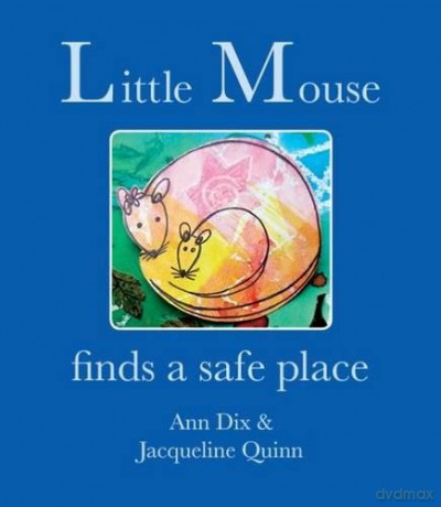 Little Mouse Finds a Safe Place - Ann Dix [KSIĄŻKA]