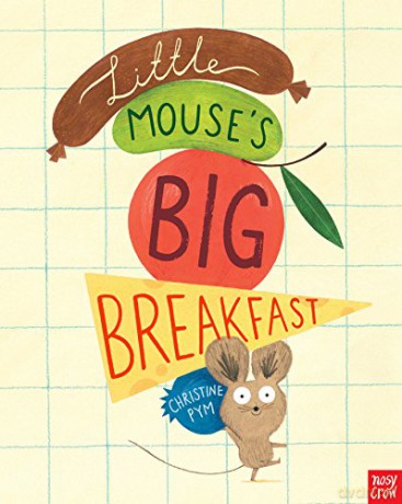 Little Mouse's Big Breakfast - Christine Pym [KSIĄŻKA]