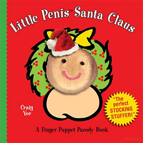 Little Penis Santa Claus: A Finger Puppet Parody Book: 1 (Little Penis Parodies) - Craig Yoe [KSIĄŻKA]