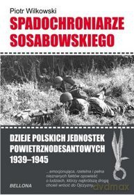 Spadochroniarze Sosabowskiego - Piotr Witkowski [KSIĄŻKA]
