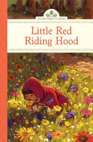 Little Red Riding Hood (Silver Penny Stories) - Scott Wakefield [KSIĄŻKA]