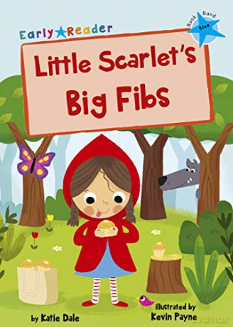 Little Scarlet's Big Fibs: (Blue Early Reader) (Blue Band) - Katie Dale [KSIĄŻKA]