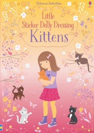 Little Sticker Dolly Dressing Kittens - Fiona Watt [KSIĄŻKA]