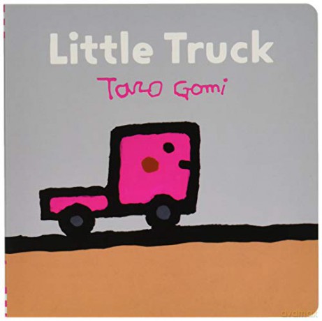 Little Truck: (Transportation Books for Toddlers, Board Book for Toddlers) (Taro Gomi by Chronicle Books) - Taro Gomi [KSIĄŻKA]