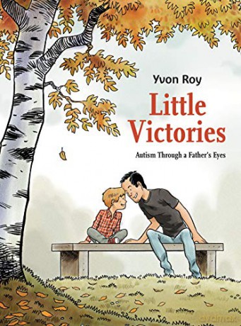 Little Victories Autism Through A Father's Eyes - Yvon Roy [KOMIKS]
