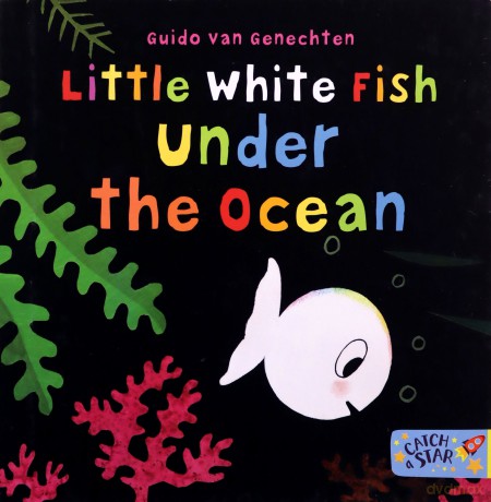 Little White Fish Under the Ocean: 5 - Guido van Genechten [KSIĄŻKA]