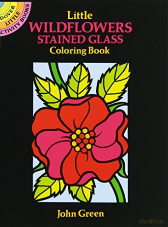 Little Wildflowers Stained Glass Colouring Book: Dover Little Activity Books - John Green [KSIĄŻKA]