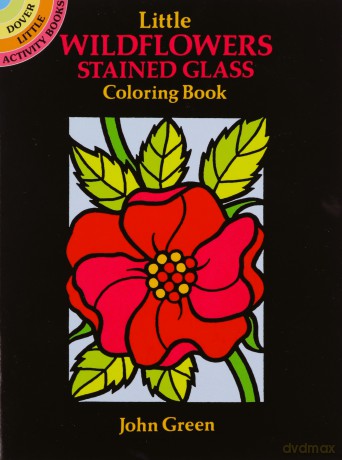 Little Wildflowers Stained Glass Colouring Book: Dover Little Activity Books - John Green [KSIĄŻKA]