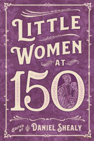 Little Women at 150 (Children's Literature Association Series) - Daniel Shealy [KSIĄŻKA]