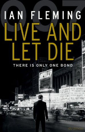 Live and Let Die: Read the second gripping unforgettable James Bond novel (James Bond 007, 2) - Ian Fleming [KSIĄŻKA]