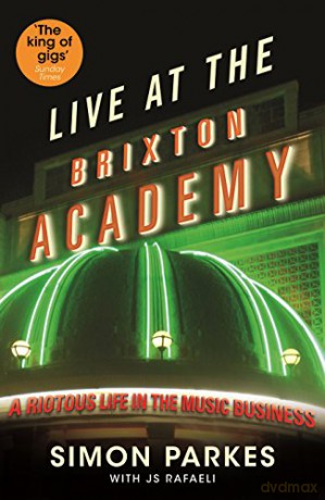 Live at the Brixton Academy: A Riotous Life in the Music Business - J. S. Rafaeli [KSIĄŻKA]