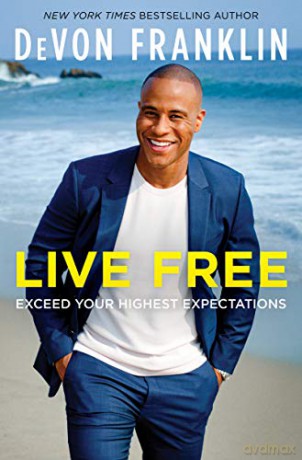 Live Free: Exceed Your Highest Expectations - DeVon Franklin [KSIĄŻKA]