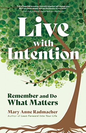 Live with Intention: Remember and Do What Matters (Positive Affirmations, New Age Thought, Motivational Quotes) - Mary Anne Radmacher [KSIĄŻKA]