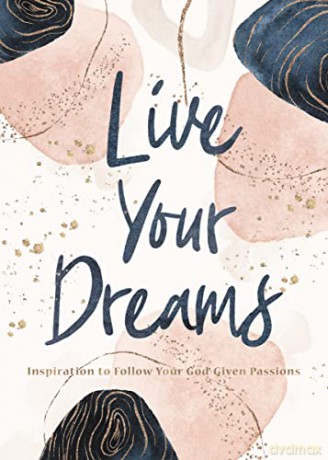 Live Your Dreams: Inspiration to Follow Your God-Given Passions - Thomas Nelson Gift Books [KSIĄŻKA]