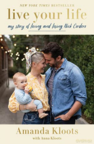 Live Your Life: My Story of Loving and Losing Nick Cordero - Amanda Kloots [KSIĄŻKA]