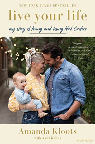 Live Your Life: My Story of Loving and Losing Nick Cordero - Amanda Kloots [KSIĄŻKA]