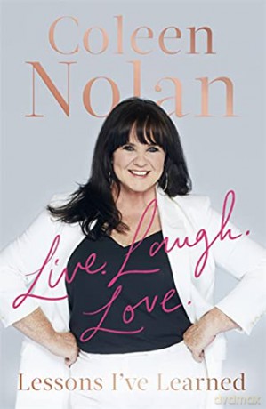 Live. Laugh. Love.: Lessons I've Learned - Coleen Nolan [KSIĄŻKA]