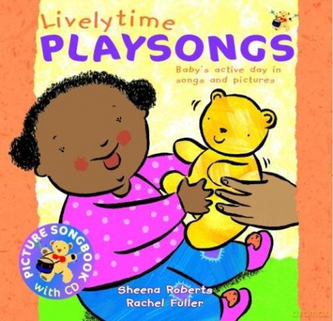 Livelytime Playsongs: Baby's active day in songs and pictures - Sheena Roberts [KSIĄŻKA]