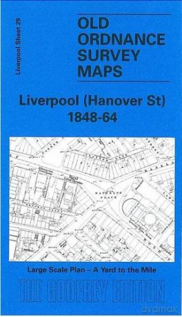 Liverpool (Hanover Street) 1864: Liverpool Sheet 29 (Old O.S. Maps of Liverpool) - Kay Parrott [KSIĄŻKA]