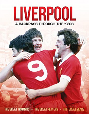 Liverpool FC A Backpass Through The 1980's - Michael O'Neill [KSIĄŻKA]