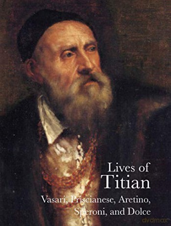 Lives of Titian (The Lives of the Artists) - Francesco Prisicianese [KSIĄŻKA]