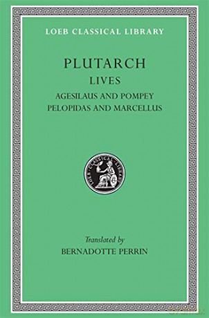 Lives, Volume V: Agesilaus and Pompey. Pelopidas and Marcellus (Loeb Classical Library 87) - Plutarch Plutarch [KSIĄŻKA]