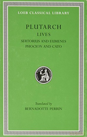 Lives, Volume VIII: Sertorius and Eumenes. Phocion and Cato the Younger (Loeb Classical Library 100) - Plutarch [KSIĄŻKA]