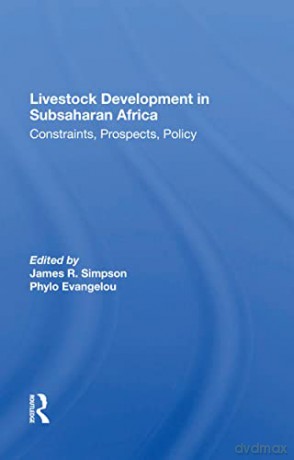 Livestock Development In Subsaharan Africa: Constraints, Prospects, Policy - James R. Simpson [KSIĄŻKA]