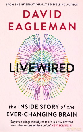 Livewired: The Inside Story of the Ever-Changing Brain - David Eagleman [KSIĄŻKA]