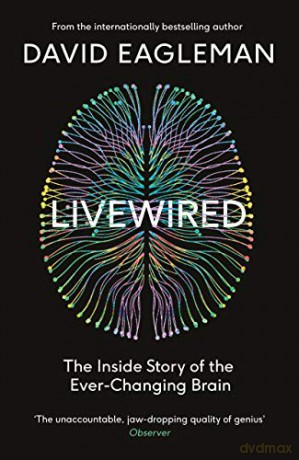 Livewired: The Inside Story of the Ever-Changing Brain - David Eagleman [KSIĄŻKA]