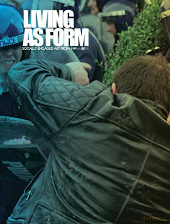 Living as Form: Socially Engaged Art from 1991-2011 (The MIT Press) - Nato Thompson [KSIĄŻKA]