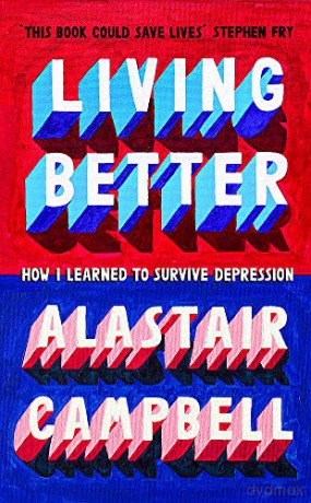 Living Better: How I Learned to Survive Depression - Alastair Campbell [KSIĄŻKA]