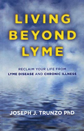 Living Beyond Lyme: Reclaim Your Life From Lyme Disease and Chronic Illness - Joseph J. Trunzo [KSIĄŻKA]