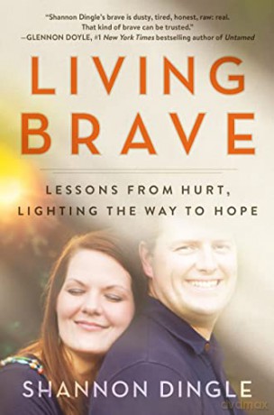 Living Brave: Lessons from Hurt, Lighting the Way to Hope - Shannon Dingle [KSIĄŻKA]
