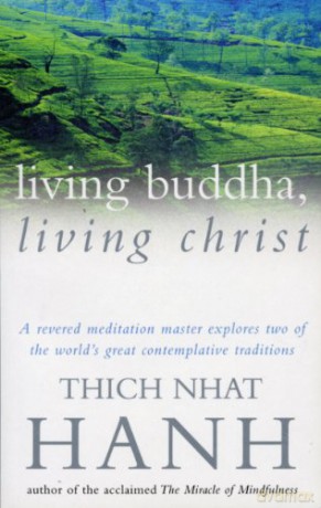 Living Buddha, Living Christ - Thich Nhat Hanh [KSIĄŻKA]