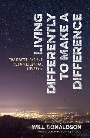 Living Differently to Make a Difference: The beatitudes and countercultural lifestyle - Will Donaldson [KSIĄŻKA]