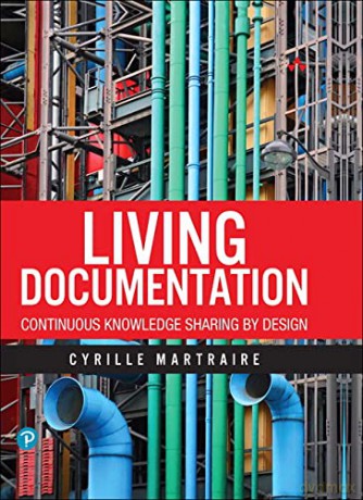 Living Documentation: Continuous Knowledge Sharing by Design - Cyrille Martraire [KSIĄŻKA]