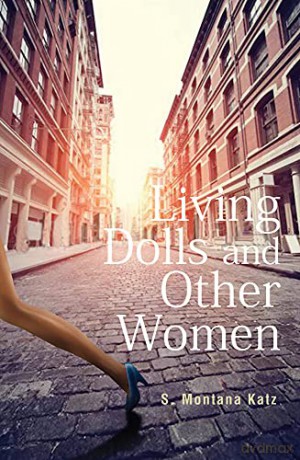 Living Dolls and Other Women: Volume 30 (World Prose) - S. Montana Katz [KSIĄŻKA]